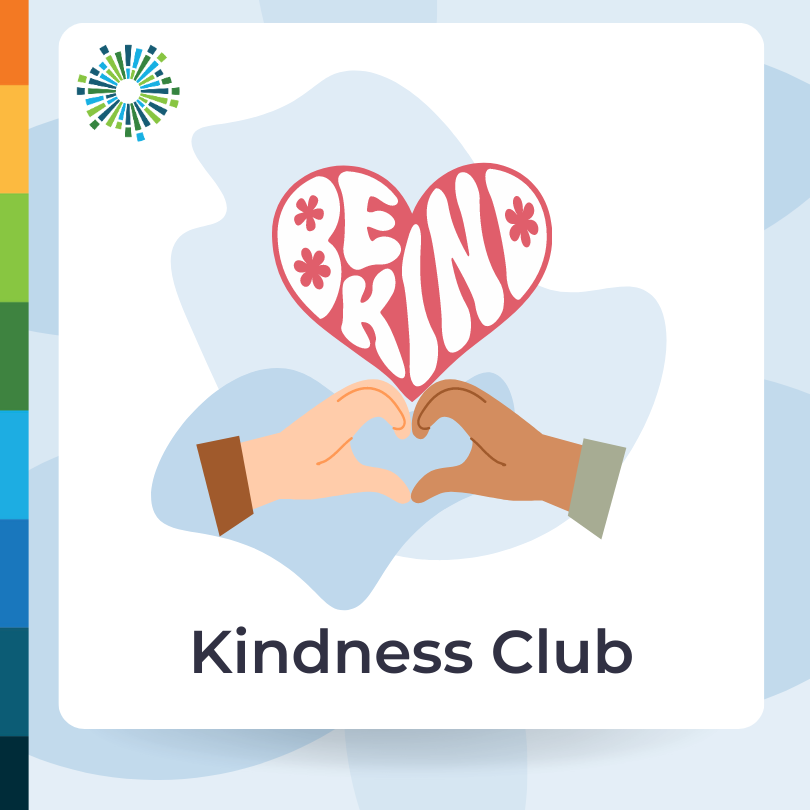 Kindness Club with picture of two hands making a heart under a heart that says "Be Kind"