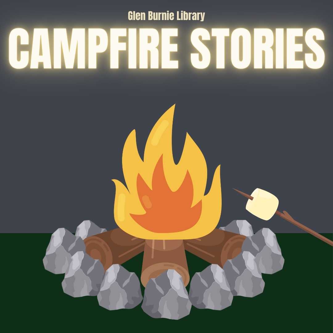 Square graphic with a fire in a stone fire ring and a marshmallow roasting on a stick. Text on graphic says, "Glen Burnie Library: Campfire Stories".