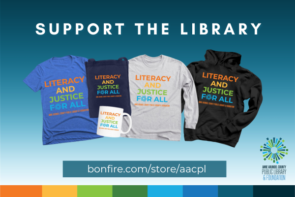 "Support the library. bonfire.com/store/aacpl." AACPL merch that says "Literacy and justice for all."