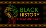 "Black History Local Artifacts"