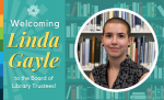 "Welcoming Linda Gayle to the Board of Library Trustees!"