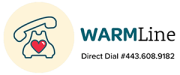 WARMLine Direct Dial (443) 608-9182