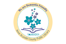We are dementia friendly Anne Arundel County Public Library.
